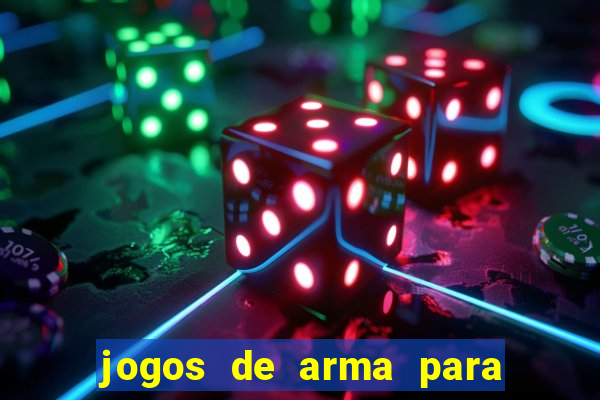 jogos de arma para pc fraco